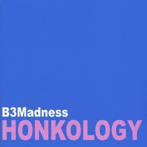 B3Madness - Honkology