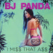 Bj Panda - Miss That Ass