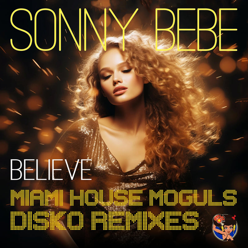 Believe (Miami House Moguls Disko Remixes