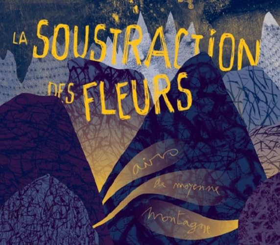Soustraction Des Fleurs (La) - Airs De Moyenne Montagne (2 Cd)