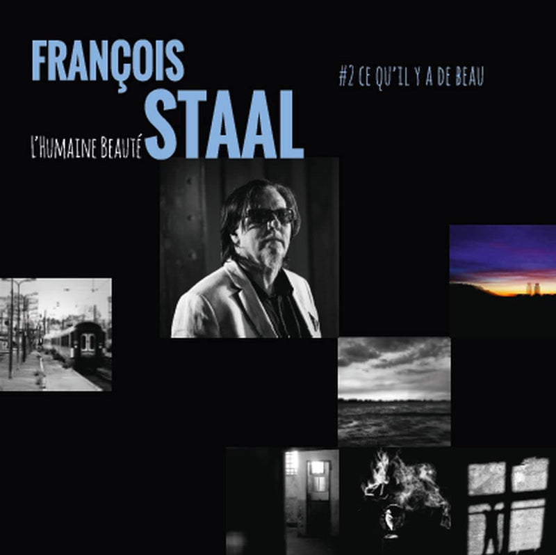 Francois Staal - L`Humaine Beaute #2 Ce Qu`Il Y A De Beau