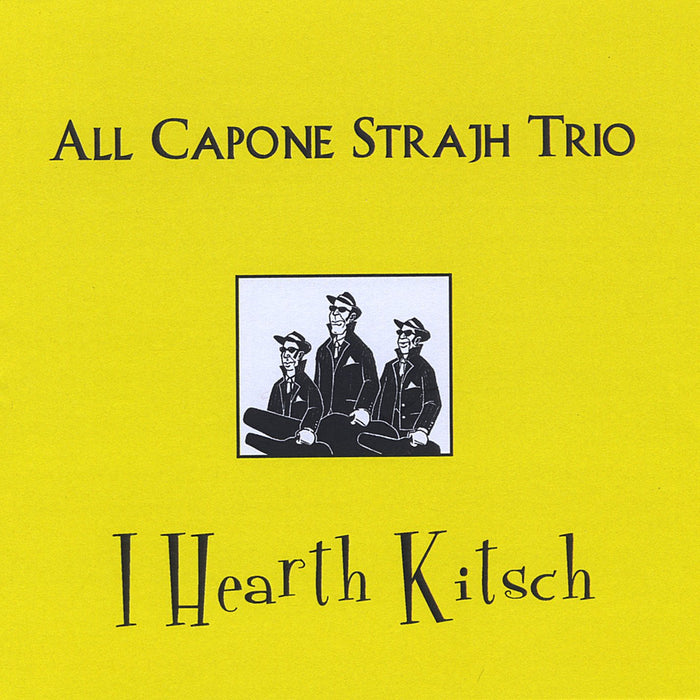All Capone Strajh Trio - I Heart Kitsch