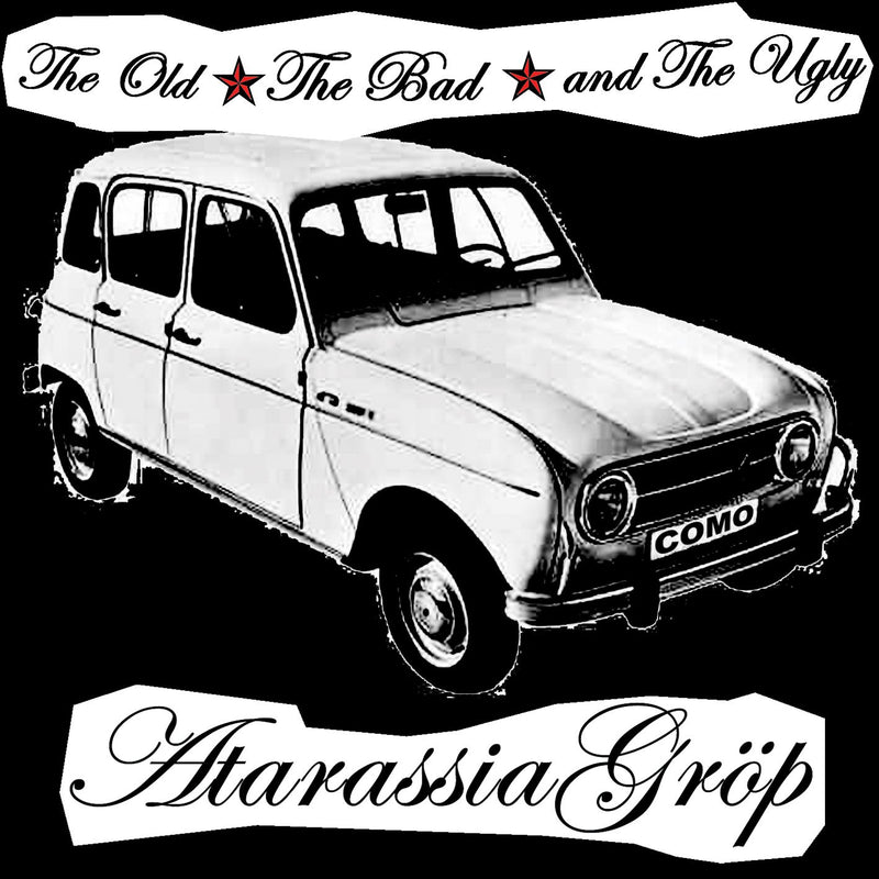 Atarassia Group - Old, The Bad And The Ugly