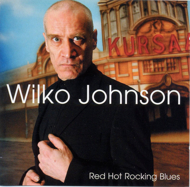 Wilko Johnson - Red Hot Rocking Blues