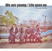 We Are Young / Life Goes On - Version B