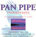 Pan Pipe Inspirations