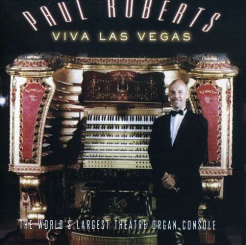 Viva Las Vegas: THE WORLD'S LARGEST THEATRE ORGAN CONSOLE