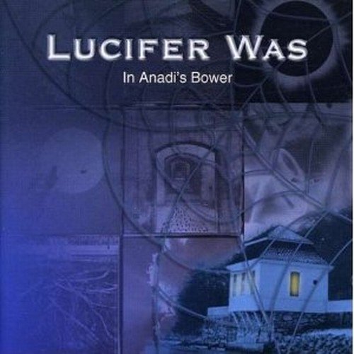 Lucifer Was - In Anadi`S Bower