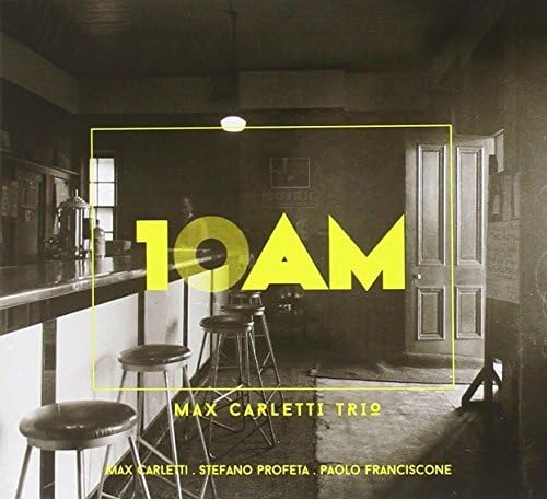 Max Carletti Trio - 10 Am