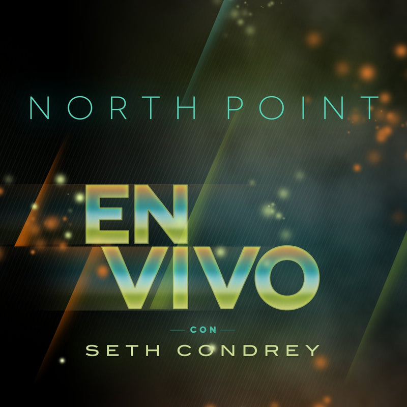 Seth Condrey-North Point En Vivo Con