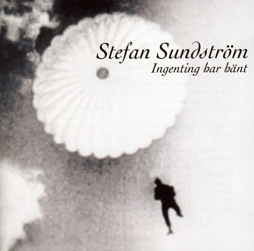 Stefan Sundstrom - Ingenting Har Hant