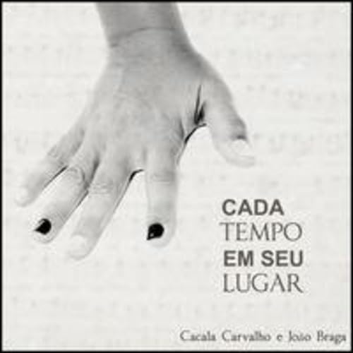 Cacala Carvalho & Joao Braga - Cada Tempo Em Seu Lugar