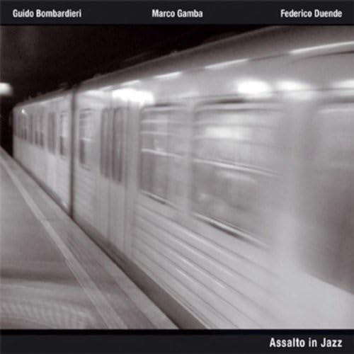 Guido Bombardieri / Marco Gamba / Federico Duende - Assalto In Jazz