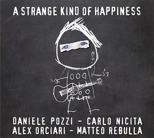 Daniele Pozzi - A Strange Kind Of Happiness