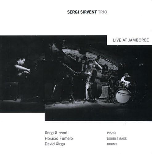 Sergi Sirvent Trio - Live At Jamboree