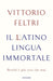 Il latino lingua immortale. Perché è più vivo che mai