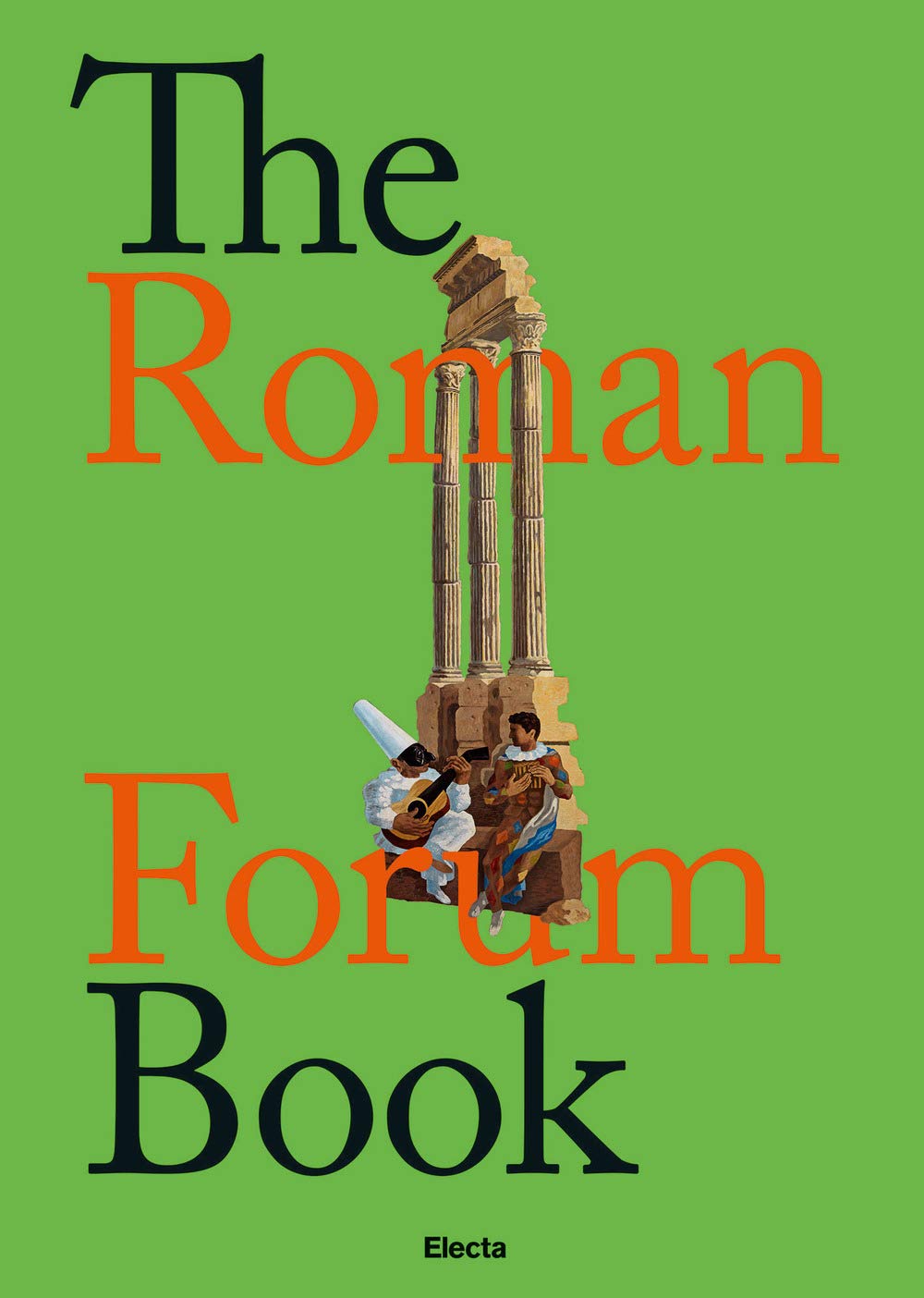 Nunzio Giustozzi - The Roman Forum Book