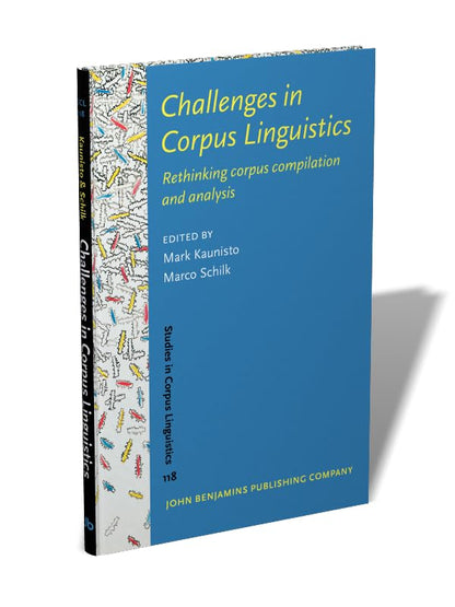 Challenges in Corpus Linguistics: Rethinking Corpus Compilation and Analysis (Studies in Corpus Linguistics, 118