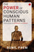 The Power of Conscious Human Patterns