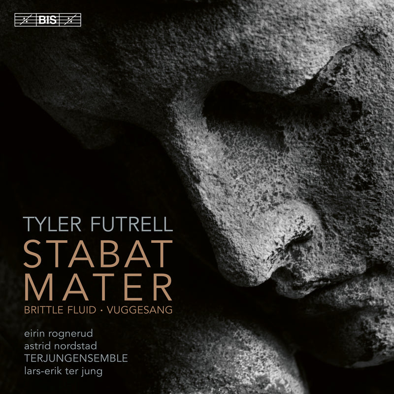 Tyler Futrell: Stabat Mater/Brittle Fluid/Vuggesang