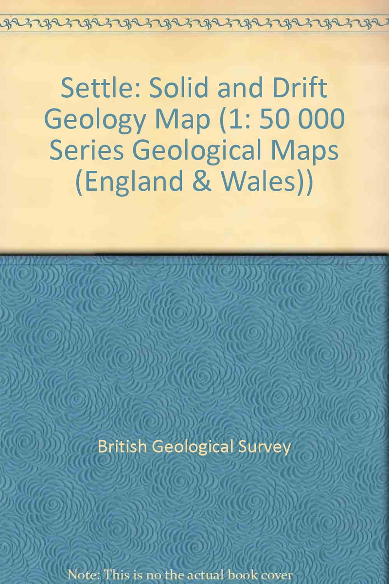 Settle: Solid and Drift Geology Map: Sheet E60 (1: 50 000 Series Geological Maps (England & Wales