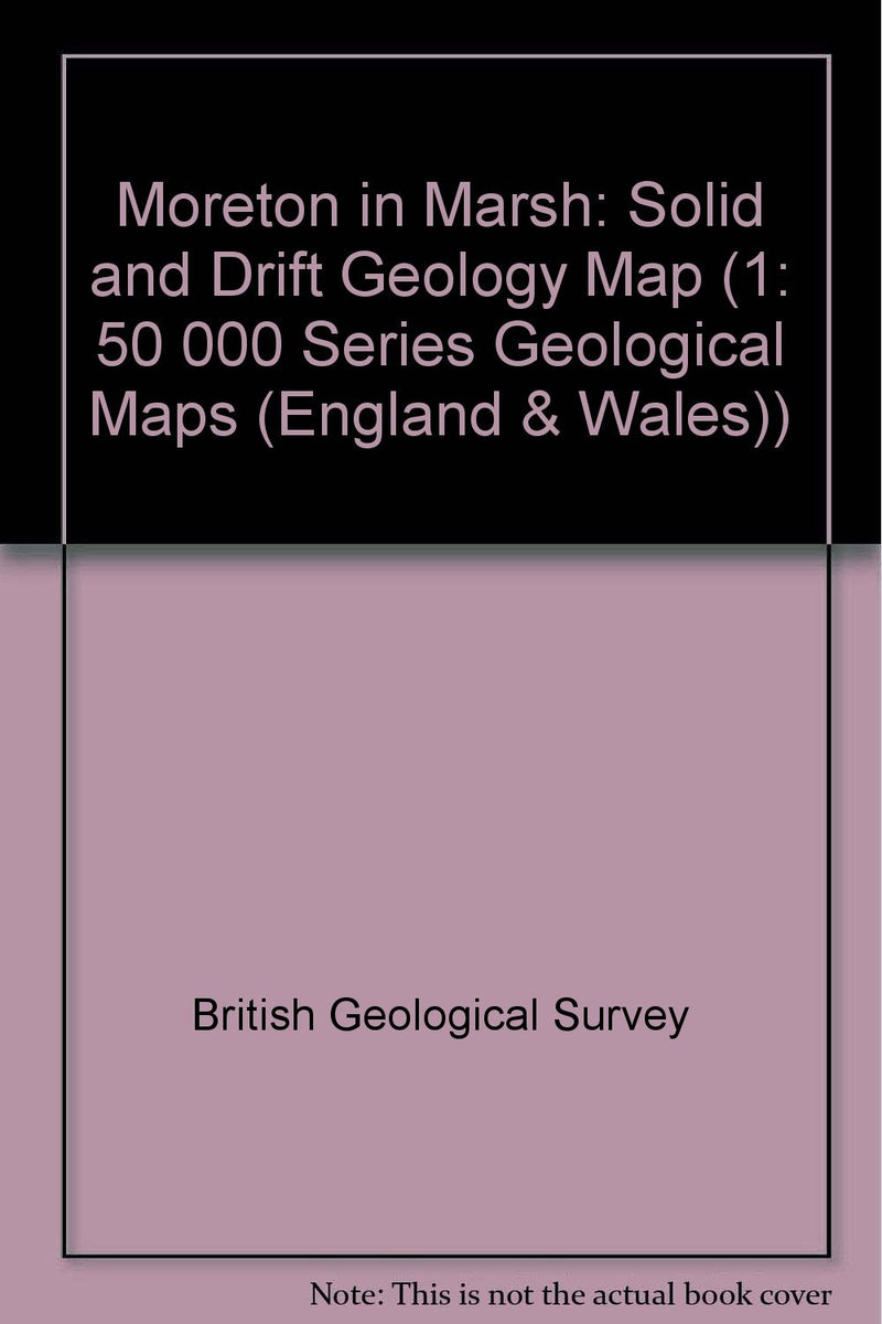 Moreton in Marsh: Solid and Drift Geology Map: Sheet E217 (1: 50 000 Series Geological Maps (England & Wales