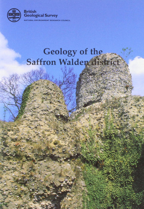 Saffron Walden: Brief Sheet Explanation for 1: 50 000 Scale Geology Map: Sheet E205 (Geological Memoirs & Sheet Explanations (England & Wales