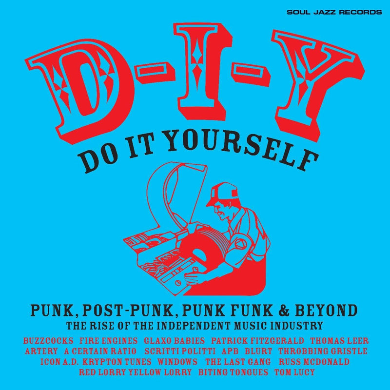D-I-Y: Do-It-Yourself: Punk, Post-punk, Punk Funk & Beyond: The Rise of the Independent.