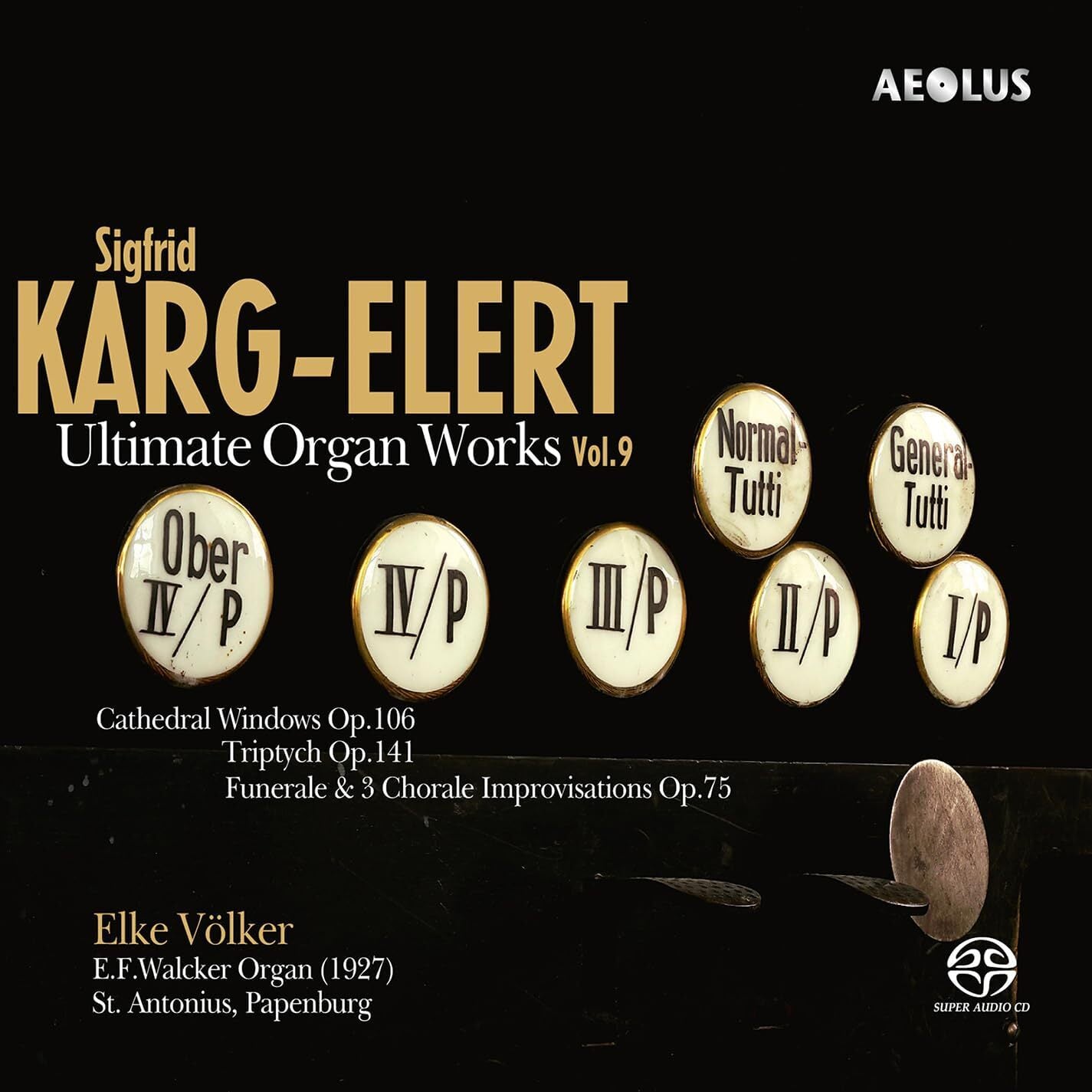 Sigfrid Karg-Elert: Ultimate Organ Works - Volume 9