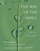 Way of the Small: Why Less Is More (Jung on the Hudson Books