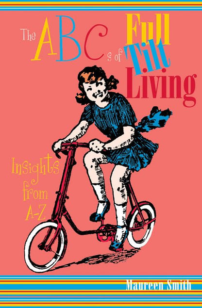 Abc'S of Full Tilt Living*
