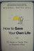 How to Save Your Own Life