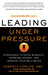 ExecutiveHealth.com's Leading Under Pressure