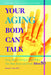 Your Aging Body Can Talk