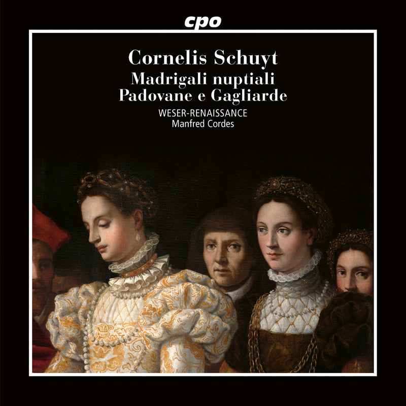 Cornelis Schuyt: Madrigali Nuptiali/Podovane E Gagliarde