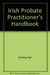 Irish Probate Practitioner's Handbook
