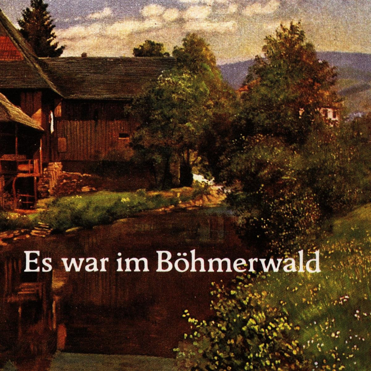 Es War im Bohmerwald