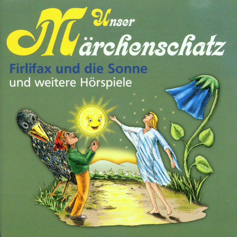 Unser Märchenschatz: Firlifax und die Sonne / Die Fischerin und der Geist in der Flasche / Fünf aus einer Erbsenschote / Schlaraffenland