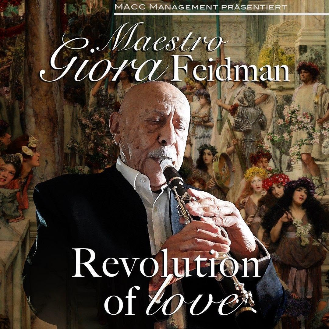 Revolution of Love: Maestro Giora Feidman