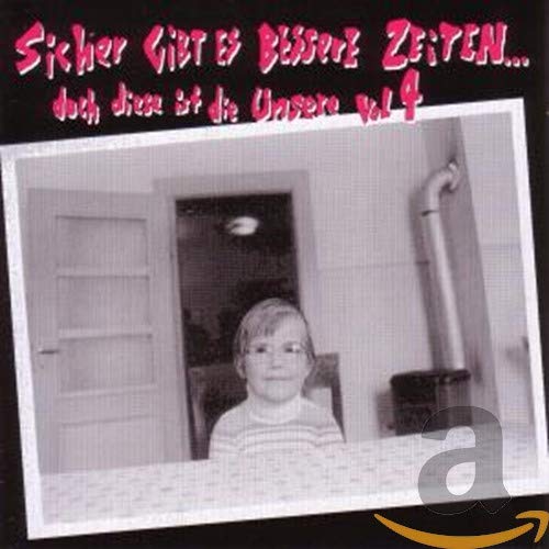 Sicher Gibt Es Bessere Zeiten...Vol.4