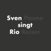 Sven Singt Rio