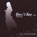 Don't Say ... The Collection