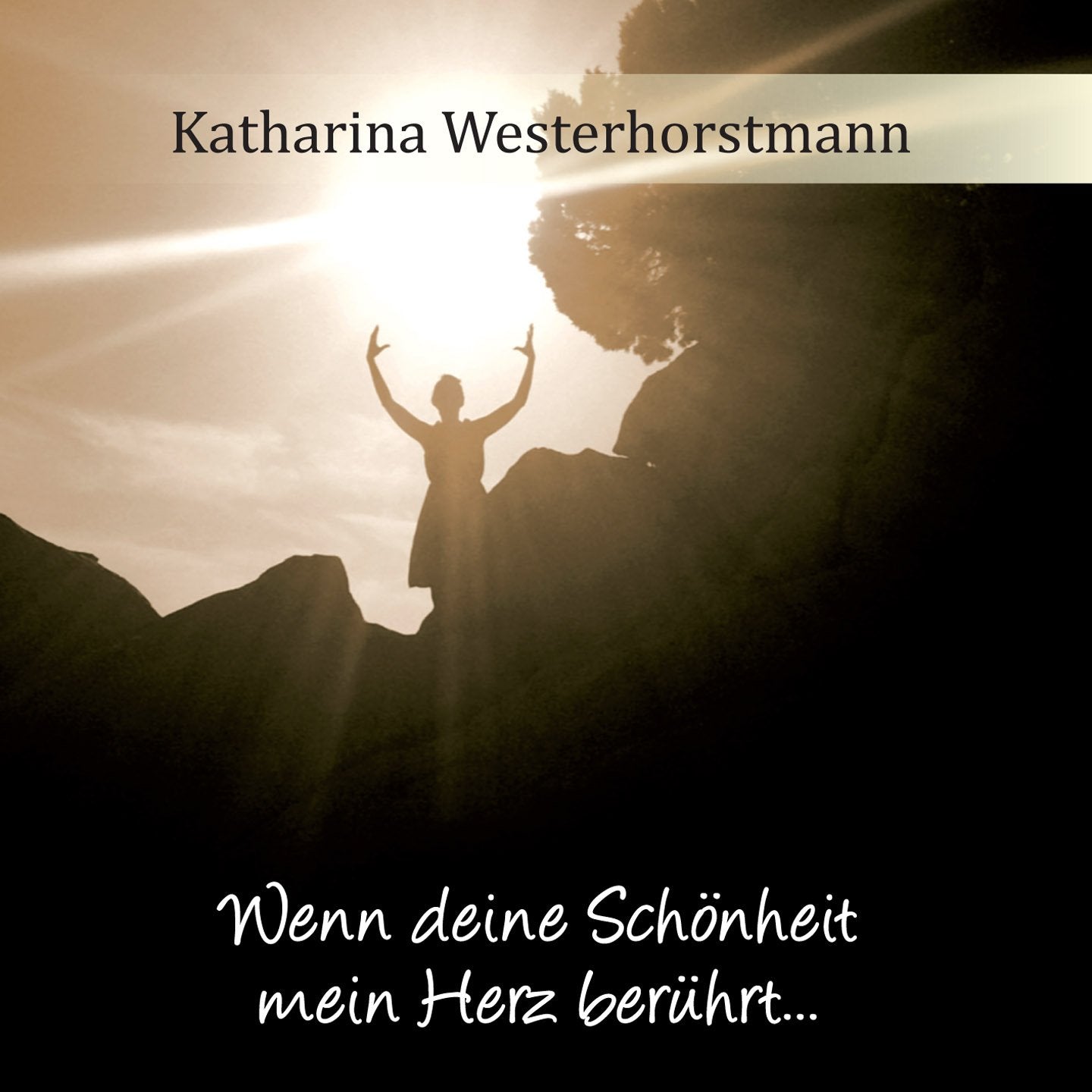Wenn Deine Schönheit Mein Herz Berührt ...