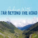 Far Beyond the Road