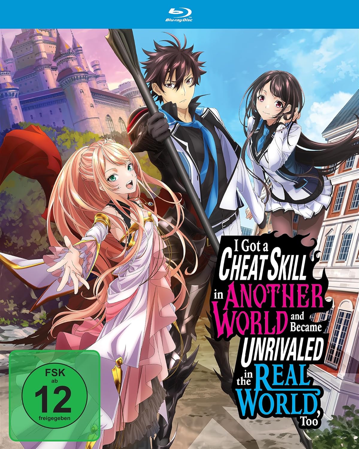 I Got a Cheat Skill in Another World and Became Unrivaled in The Real World, Too - Gesamtausgabe -