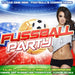 Fußball Party (inkl. Kalinka, Tu das Ding rein, Diswidanja heißt auf wiedersehen, uvm