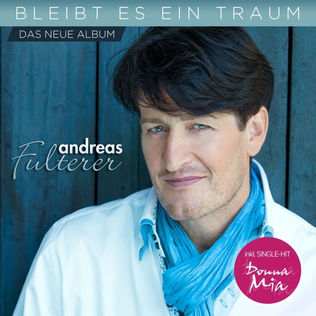 Bleibt es ein Traum - Das neue Album (inkl. Single-Hit "Donna Mia")