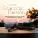 SHAMANIC PASSION