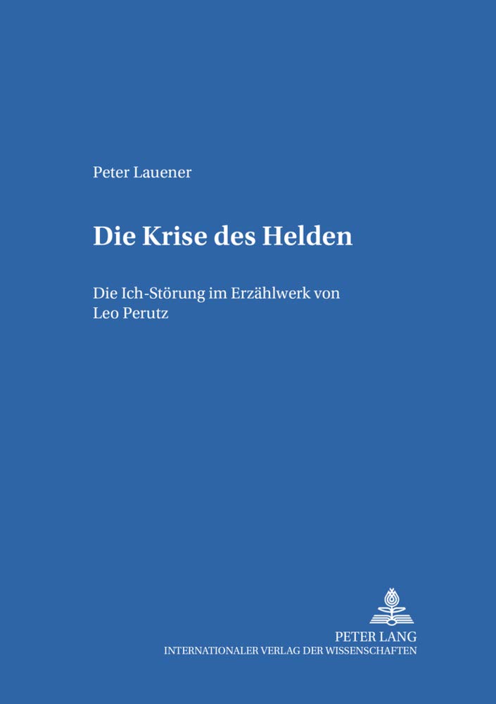 Die Krise Des Helden: Die Ich-Stoerung Im Erzaehlwerk Von Leo Perutz: 41