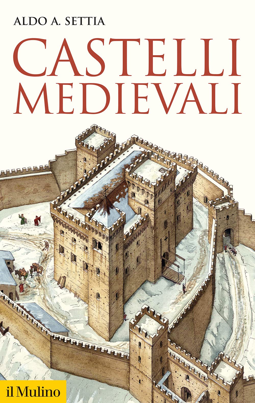 Settia Aldo A. - Castelli Medievali